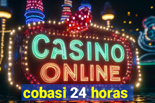 cobasi 24 horas